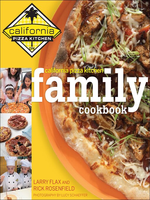 Title details for California Pizza Kitchen Family Cookbook by Larry Flax - Available